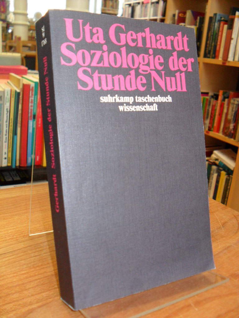 Gerhardt, Soziologie der Stunde Null – Zur Gesellschaftskonzeption des amerikani Gerhardt, Soziologie der Stunde Null – Zur Gesellschaftskonzeption des amerikani