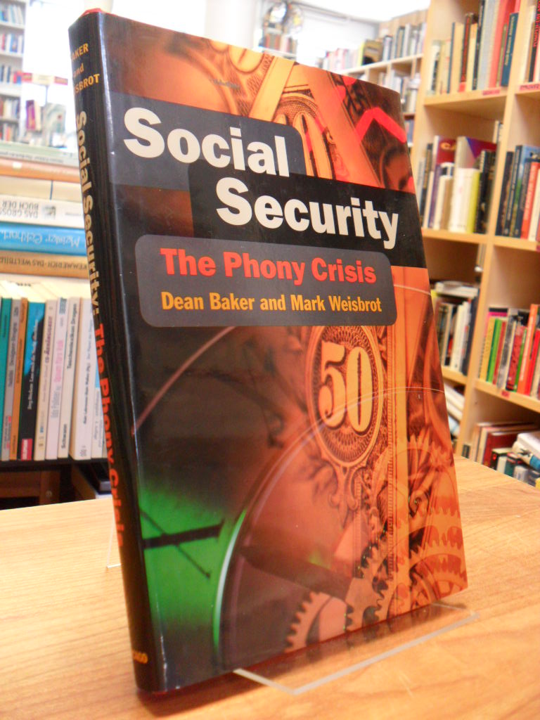 Baker, Social Security – The Phony Crisis, Baker, Social Security – The Phony Crisis,