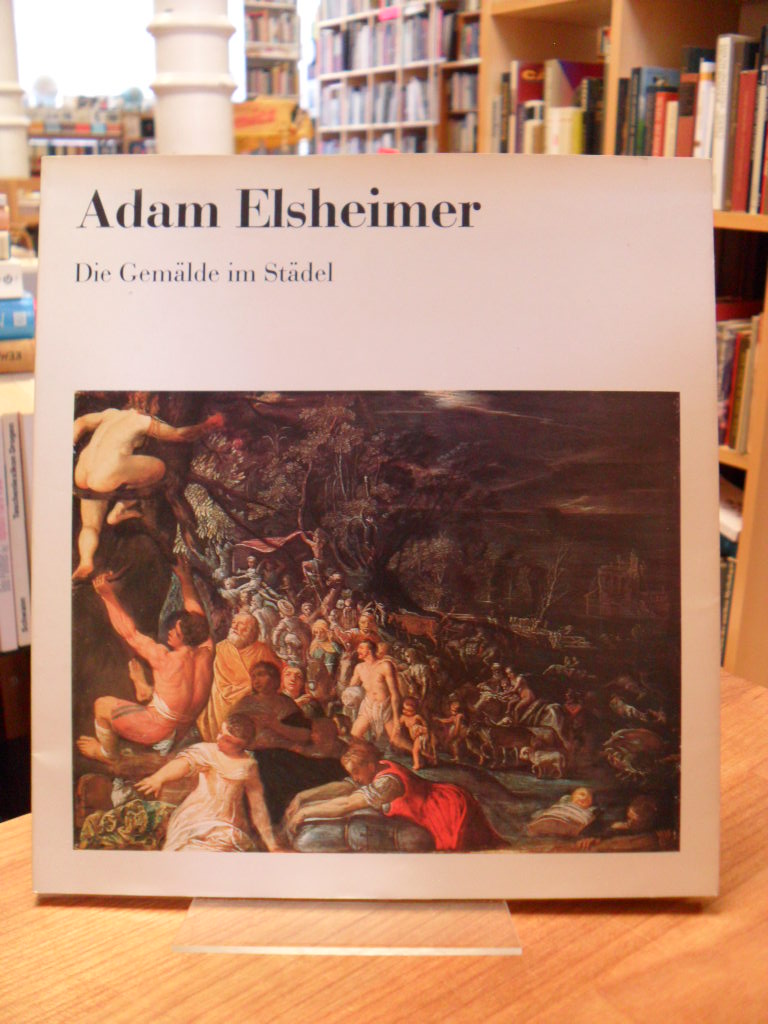 Elsheimer, Adam Elsheimer – Die Gemälde im Städel,