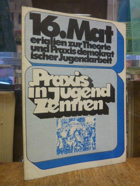 Praxis in Jugendzentren, Praxis in Jugendzentren,
