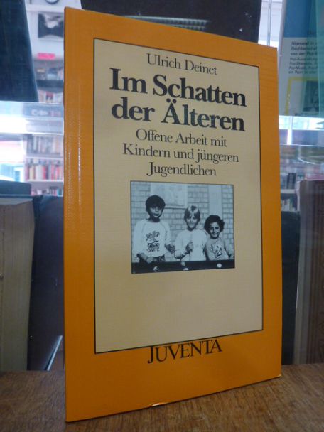 Deinet, Im Schatten der Älteren – Offene Arbeit mit Kindern und jüngeren Jugendl