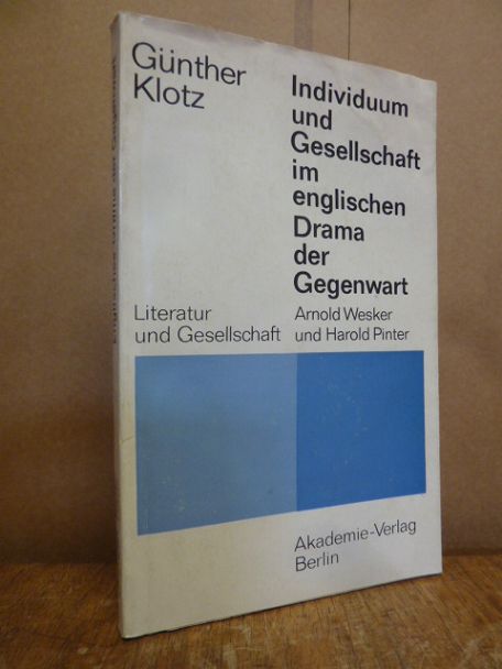Klotz, Individuum und Gesellschaft im englischen Drama der Gegenwart – Arnold We Klotz, Individuum und Gesellschaft im englischen Drama der Gegenwart – Arnold We