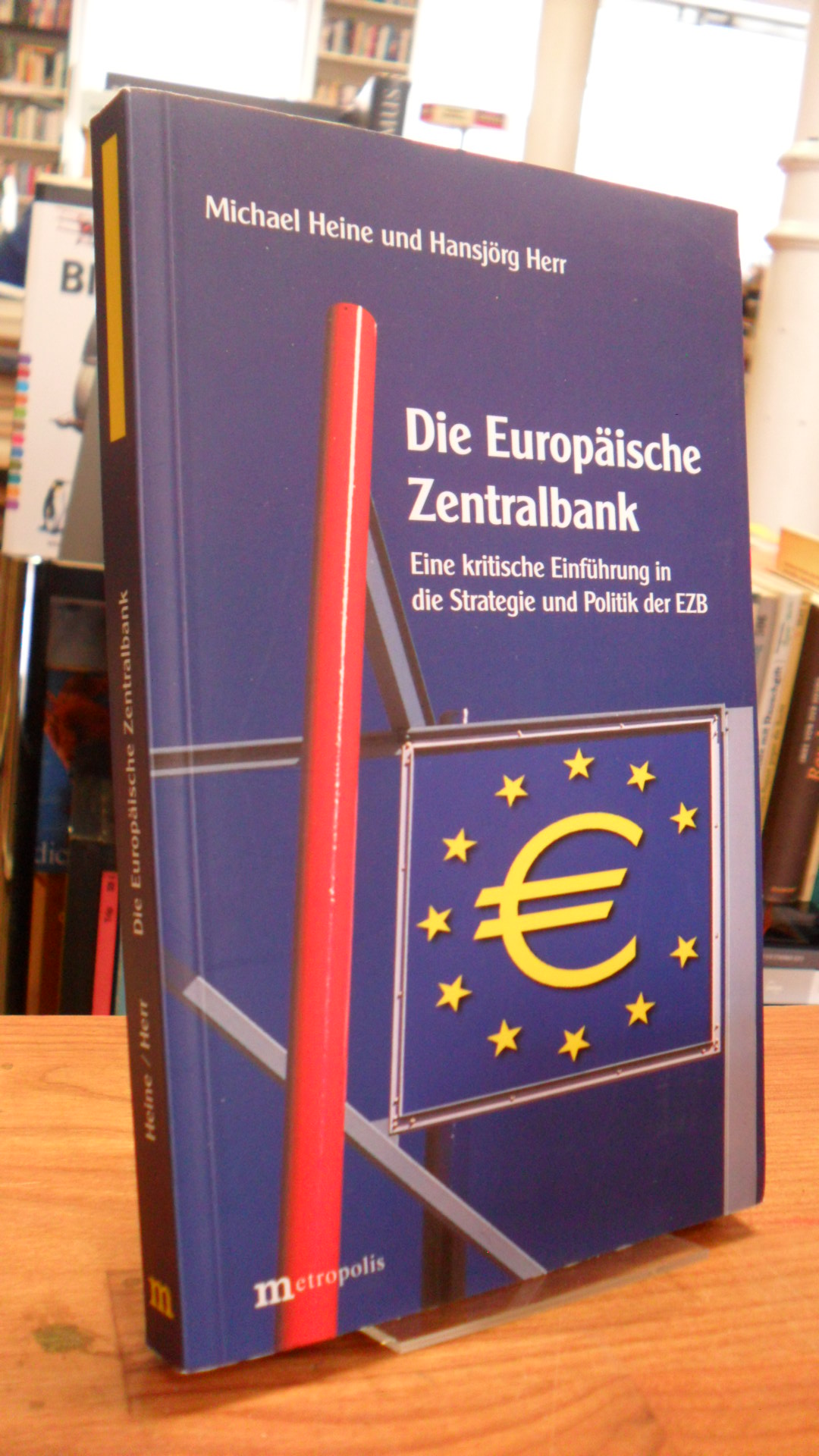Heine, Die Europäische Zentralbank – Eine kritische Einführung in die Strategie