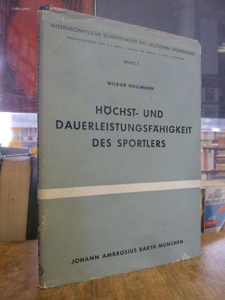 Hollmann, Höchst- und Dauerleistungsfähigkeit des Sportlers, Hollmann, Höchst- und Dauerleistungsfähigkeit des Sportlers,