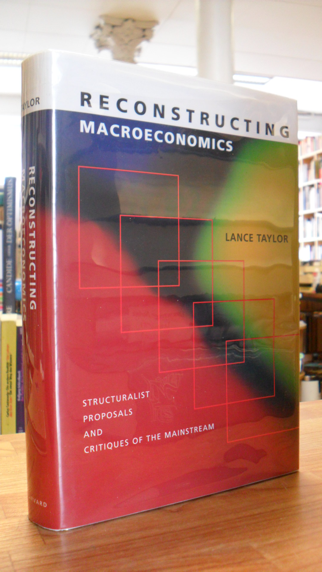Taylor, Reconstructing Macroeconomics – Structuralist Proposals And Critiques Of