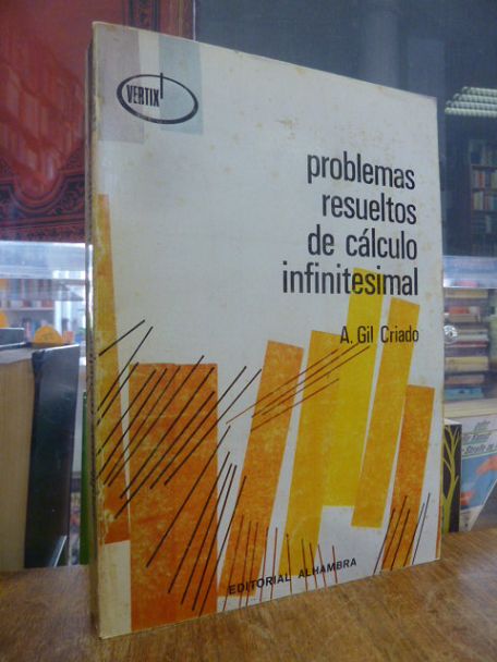 Marthematik / Gil Criado, Problemas resueltos de cálculo infinitesimal,