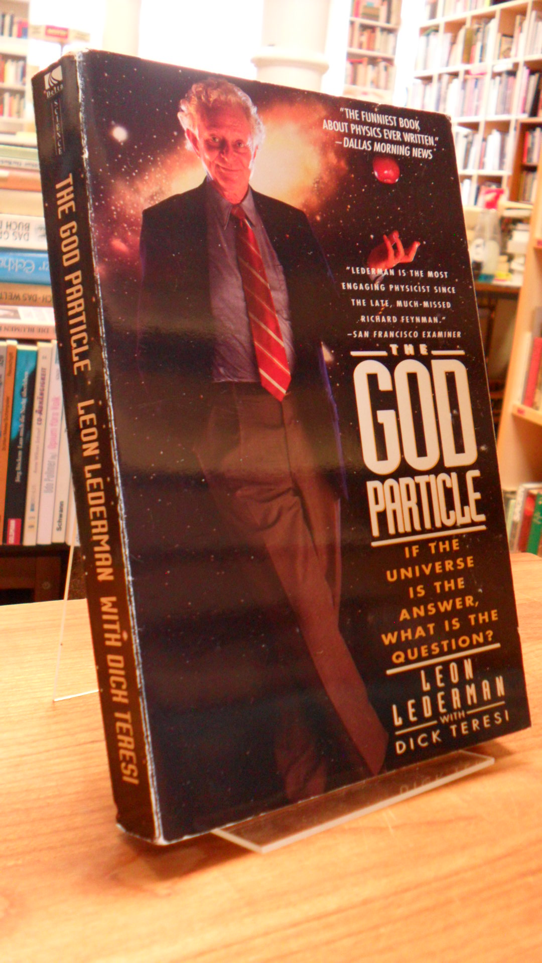 Lederman, The God Particle – If The Universe Is The Answer What Is The Question? Lederman, The God Particle – If The Universe Is The Answer What Is The Question?
