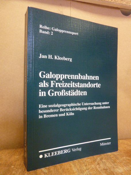 Kleeberg, Galopprennbahnen als Freizeitstandorte in Großstädten – eine sozialgeo