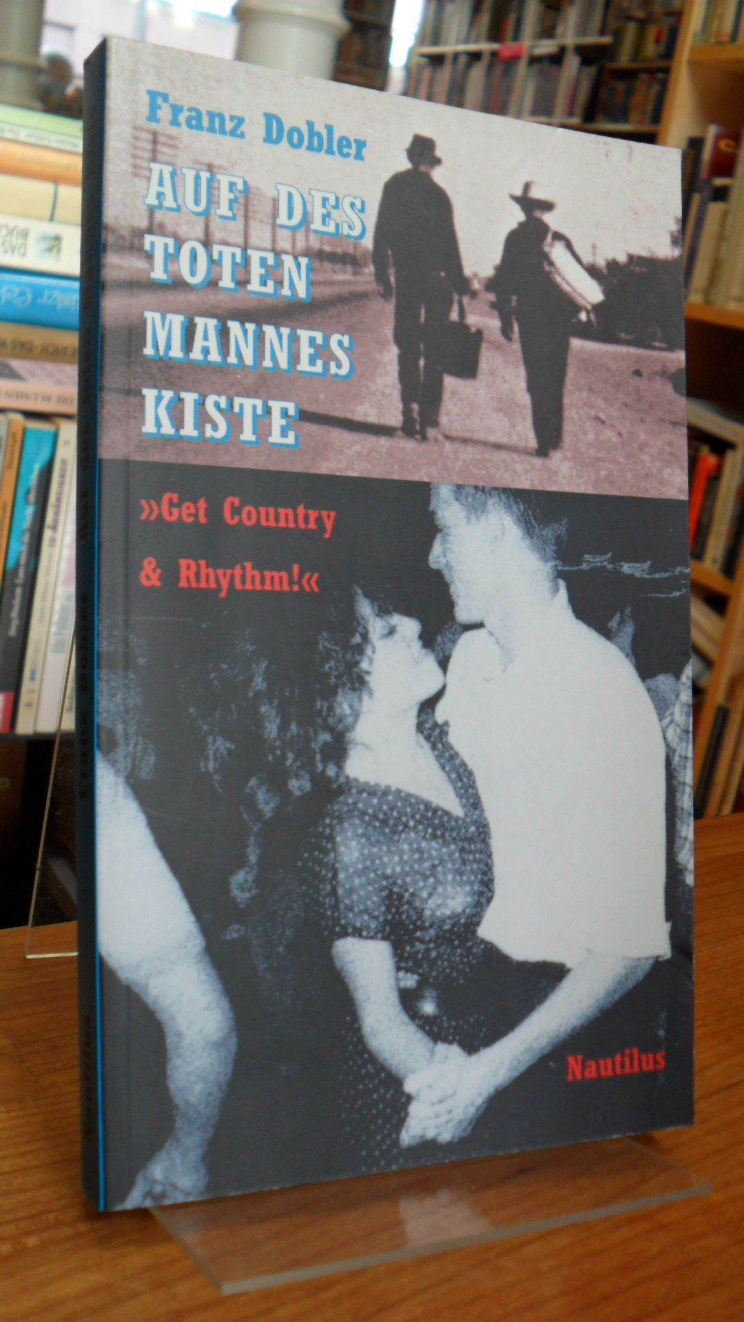 Dobler, Auf des toten Mannes Kiste – „Get country & rhythm!“,