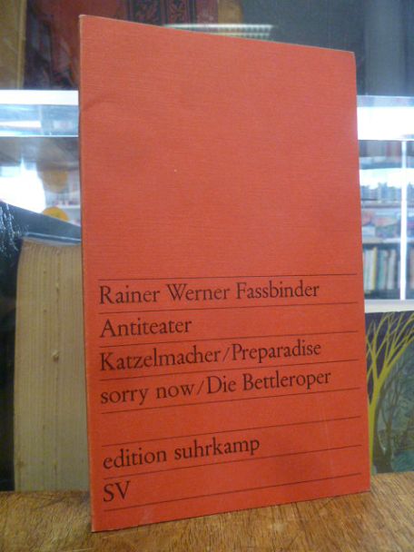 Fassbinder, Katzelmacher – Preparadise sorry now – Die Bettleroper (nach John Ga
