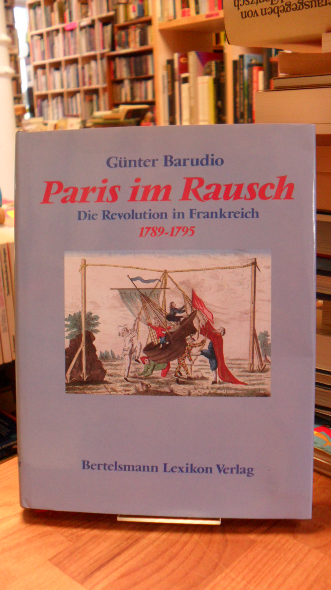 Barudio, Paris im Rausch – die Revolution in Frankreich 1789 – 1795, Barudio, Paris im Rausch – die Revolution in Frankreich 1789 – 1795,