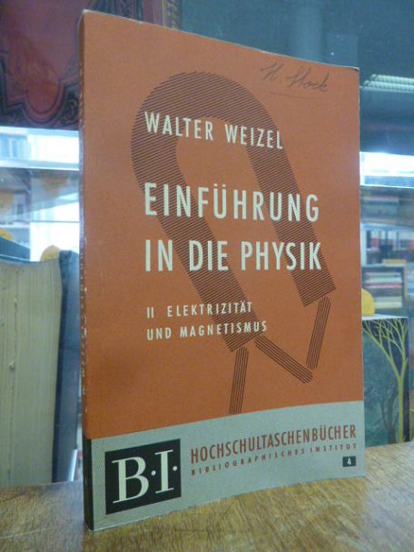 Weizel, Einführung in die Physik – Bd. 2: Elektrizität und Magnetismus,