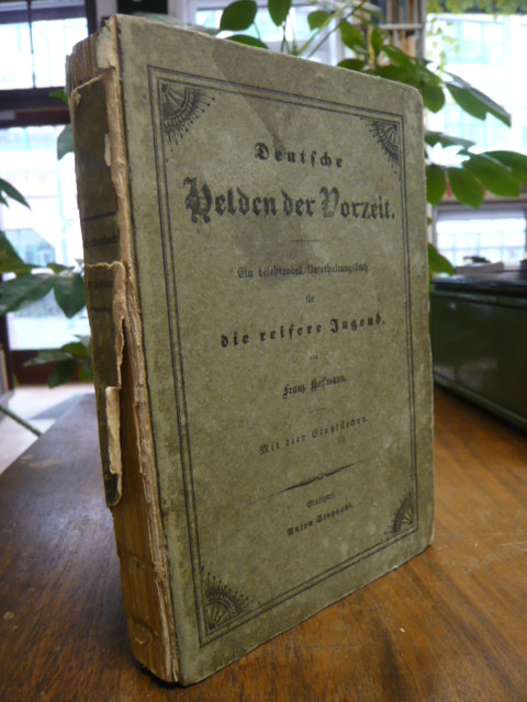 Hoffmann, Deutsche Helden der Vorzeit – Ein belehrendes Unterhaltungsbuch für di Hoffmann, Deutsche Helden der Vorzeit – Ein belehrendes Unterhaltungsbuch für di