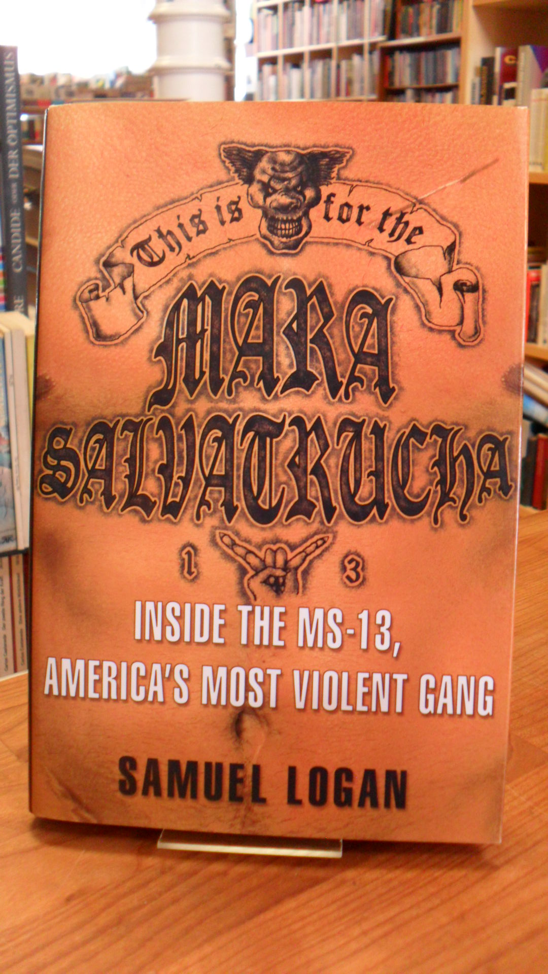 Logan, This Is For the Mara Salvatrucha – Inside the MS-13 – America’s Most Viol Logan, This Is For the Mara Salvatrucha – Inside the MS-13 – America’s Most Viol