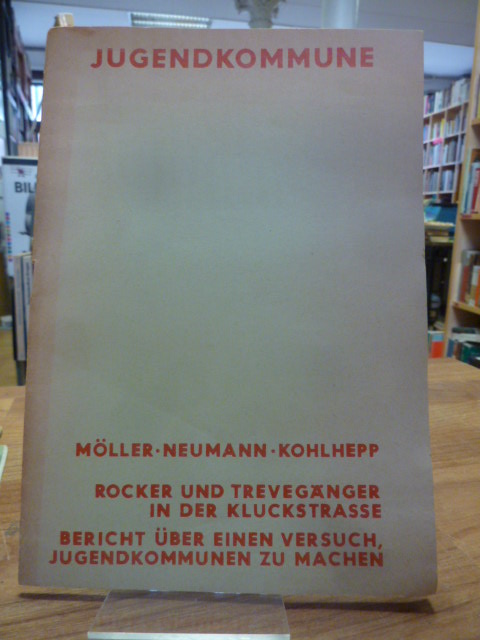 Möller, Jugendkommune – Rocker und Trevegänger in der Kluckstraße / Bericht über