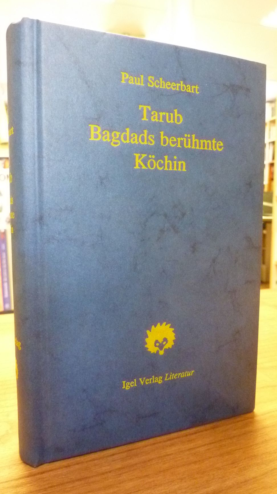 Scheerbart, Tarub, Bagdads berühmte Köchin – arabischer Kulturroman,
