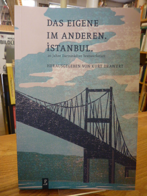 Anders, Das Eigene im Andere – Istanbul – 20 Jahre Darmstädter Textwerkstatt, Anders, Das Eigene im Andere – Istanbul – 20 Jahre Darmstädter Textwerkstatt,