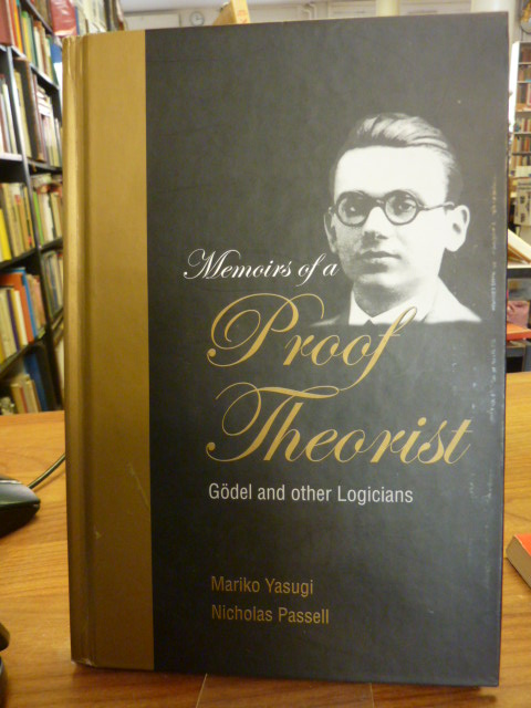 Takeuti, Memoirs of a Proof Theorist – Gödel and Other Logicians,