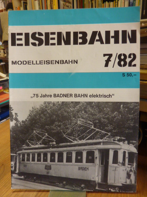 Eisenbahn – Modelleisenbahn – Band 7 / 82  35. Jahrgang,