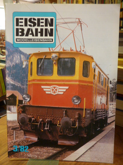 Eisenbahn – Modelleisenbahn – Band 3 / 82 – 35. Jahrgang, Eisenbahn – Modelleisenbahn – Band 3 / 82 – 35. Jahrgang,