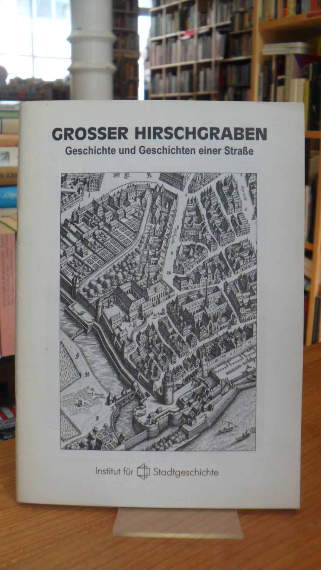 Schembs, Grosser Hirschgraben – Geschichte und Geschichten einer Straße, Schembs, Grosser Hirschgraben – Geschichte und Geschichten einer Straße,