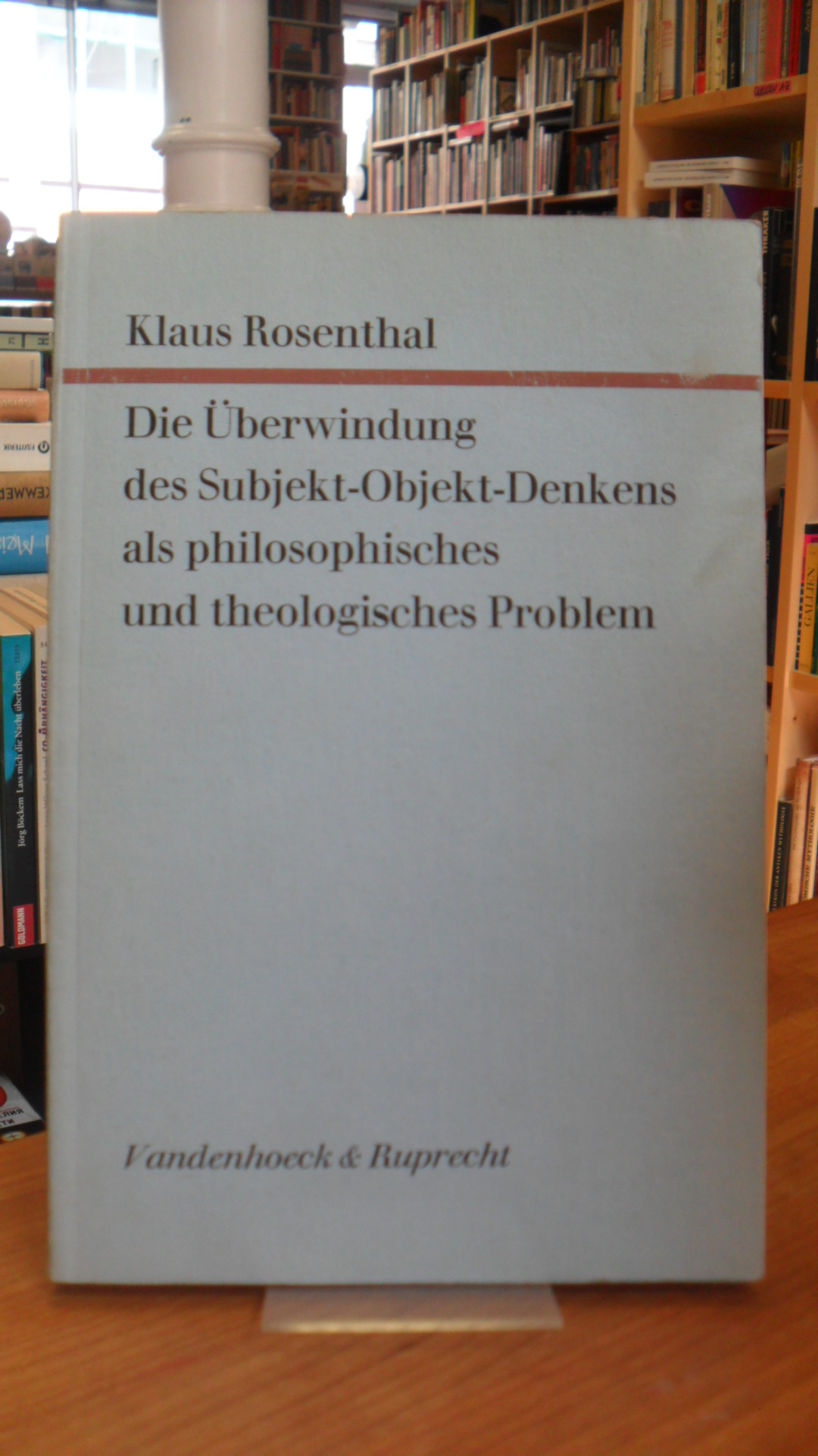 Rosenthal, Die Überwindung des Subjekt-Objekt-Denkens als philosophisches und th
