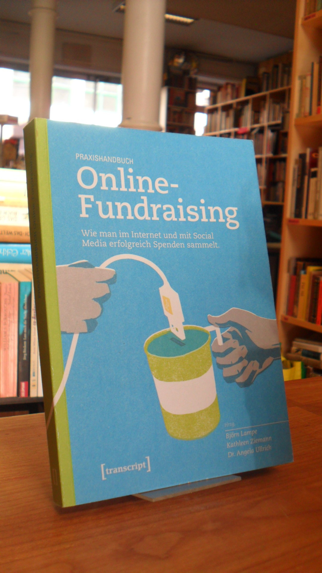 Praxishandbuch Online-Fundraising – Wie man im Internet und mit Social Media erf