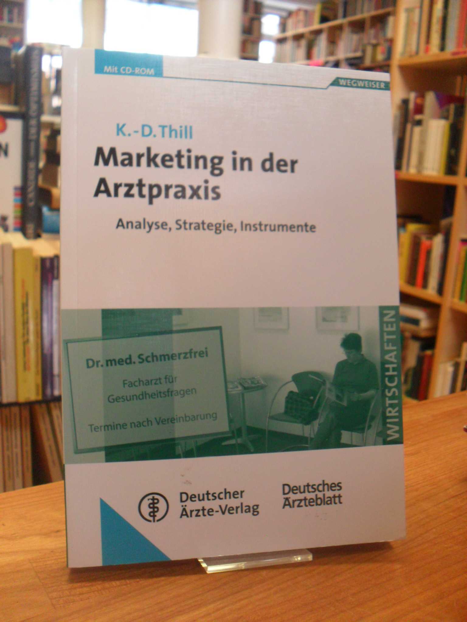 Thill, Marketing in der Arztpraxis – Analyse, Strategie, Instrumente – Mit 65 Ma