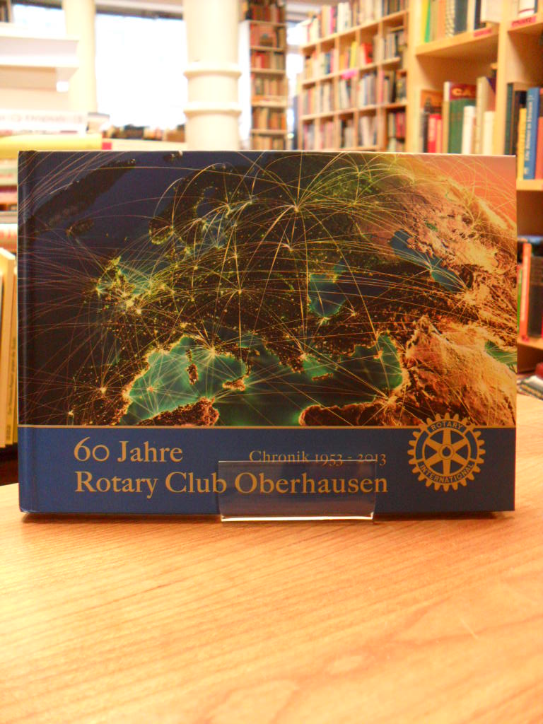 Rotary International (Hrsg.), 60 Jahre Rotary Club Oberhausen,