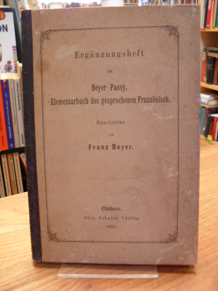 Beyer, Ergänzungsheft zu Beyer-Passy, Elementarbuch des gesprochenen Französisch