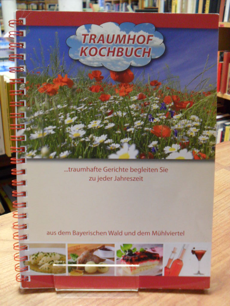Süß-Eckerl, Traumhof-Kochbuch – Traumhafte Gerichte begleiten Sie zu jeder Jahre