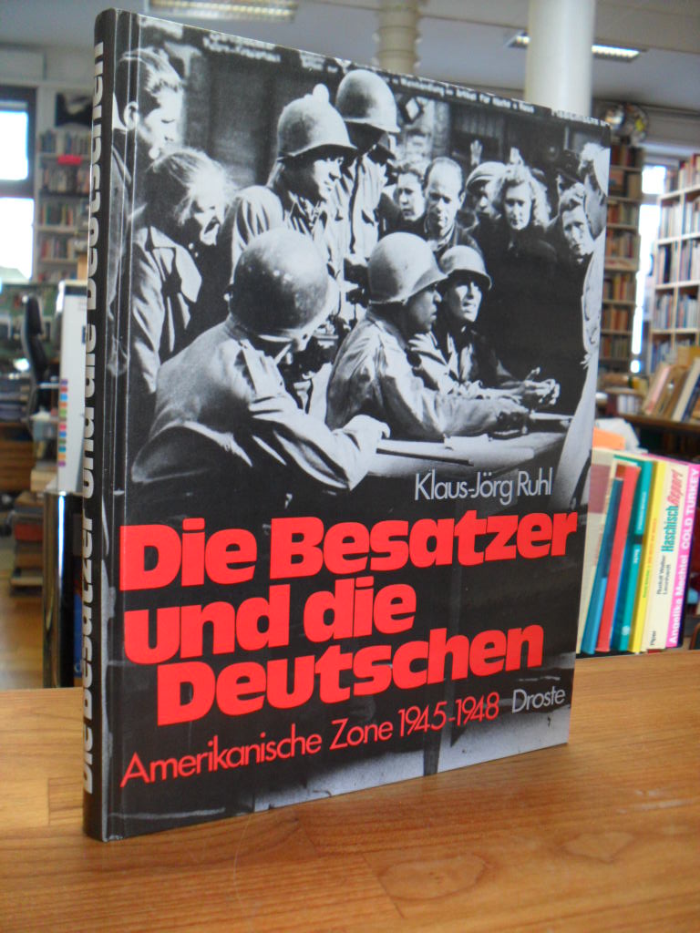 Ruhl, Die Besatzer und die Deutschen – Amerikanische Zone 1945 – 1948 – Ein Bild