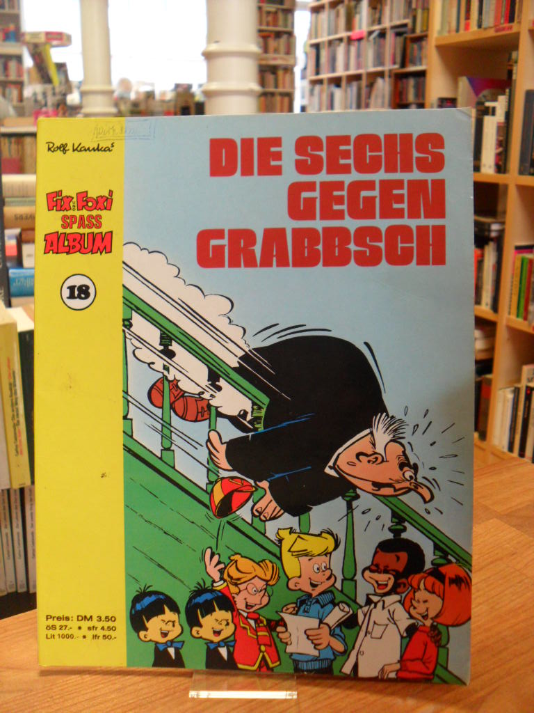 Kauka, Die Sechs gegen Grabbsch – Fix Und Foxi Album 18, Kauka, Die Sechs gegen Grabbsch – Fix Und Foxi Album 18,