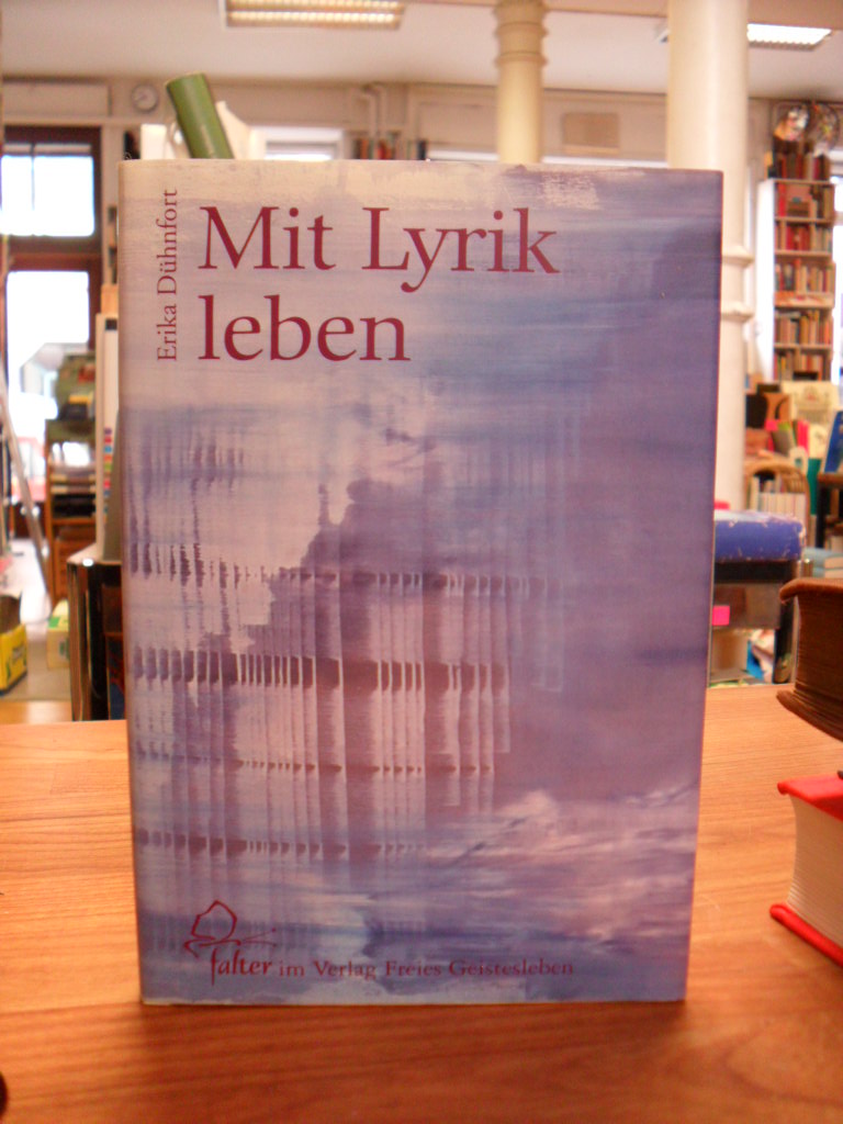 Dühnfort, Mit Lyrik leben – Berichte, Betrachtungen, Anregungen, Dühnfort, Mit Lyrik leben – Berichte, Betrachtungen, Anregungen,