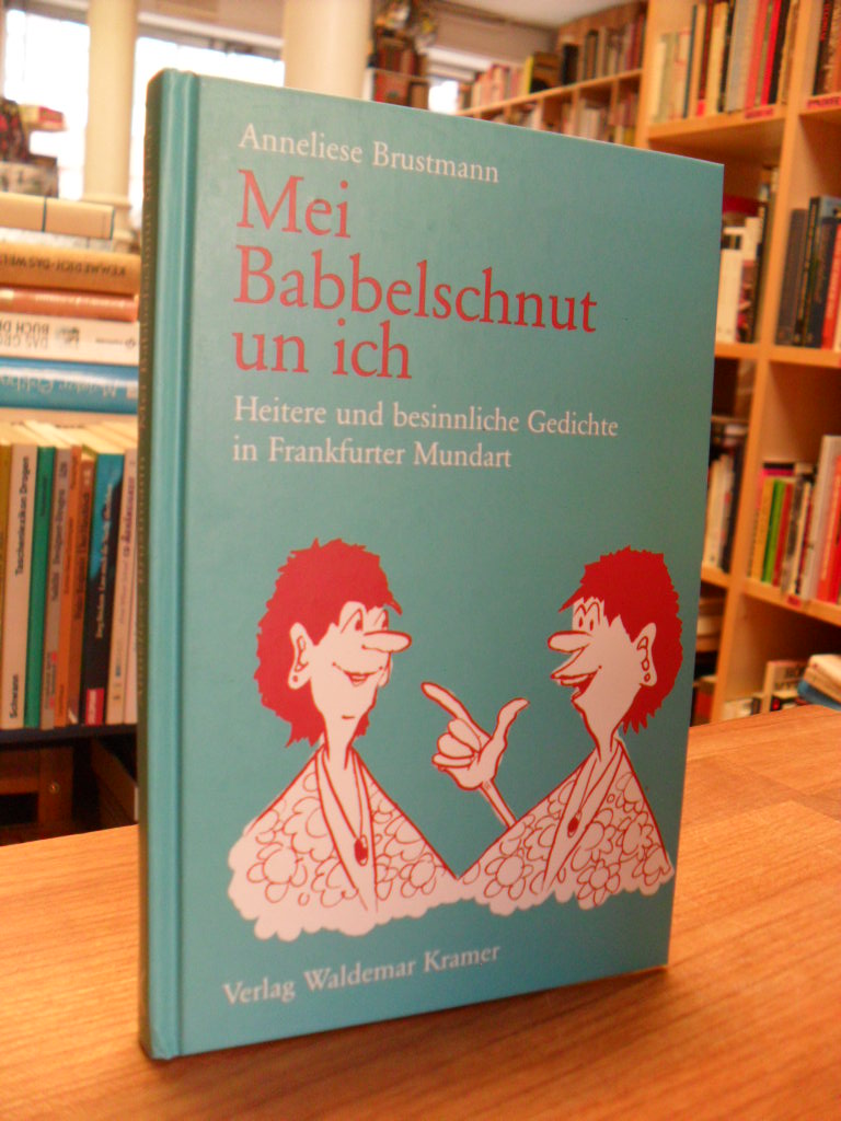 Brustmann, Mei Babbelschnut un ich – Heitere und besinnliche Gedichte in Frankfu