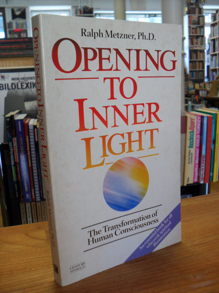 Metzner, Opening To Inner Light – The Transformation Of Human Nature And Conscio