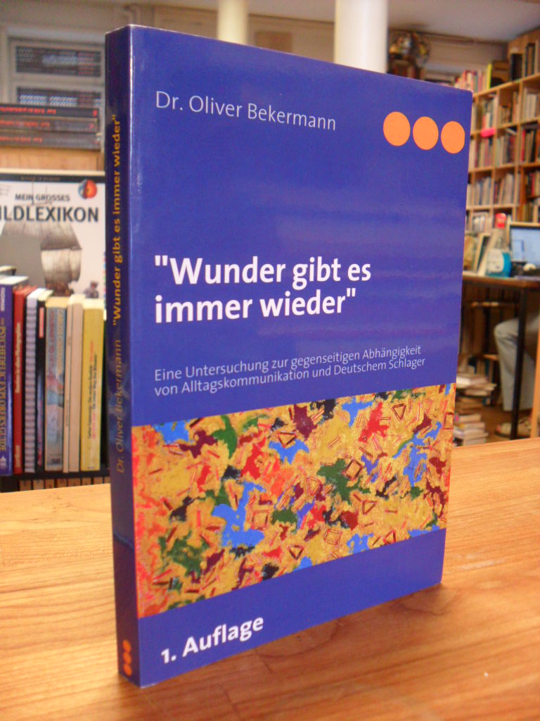 Bekermann, „Wunder gibt es immer wieder“ – Eine Untersuchung zur gegenseitigen A Bekermann, „Wunder gibt es immer wieder“ – Eine Untersuchung zur gegenseitigen A