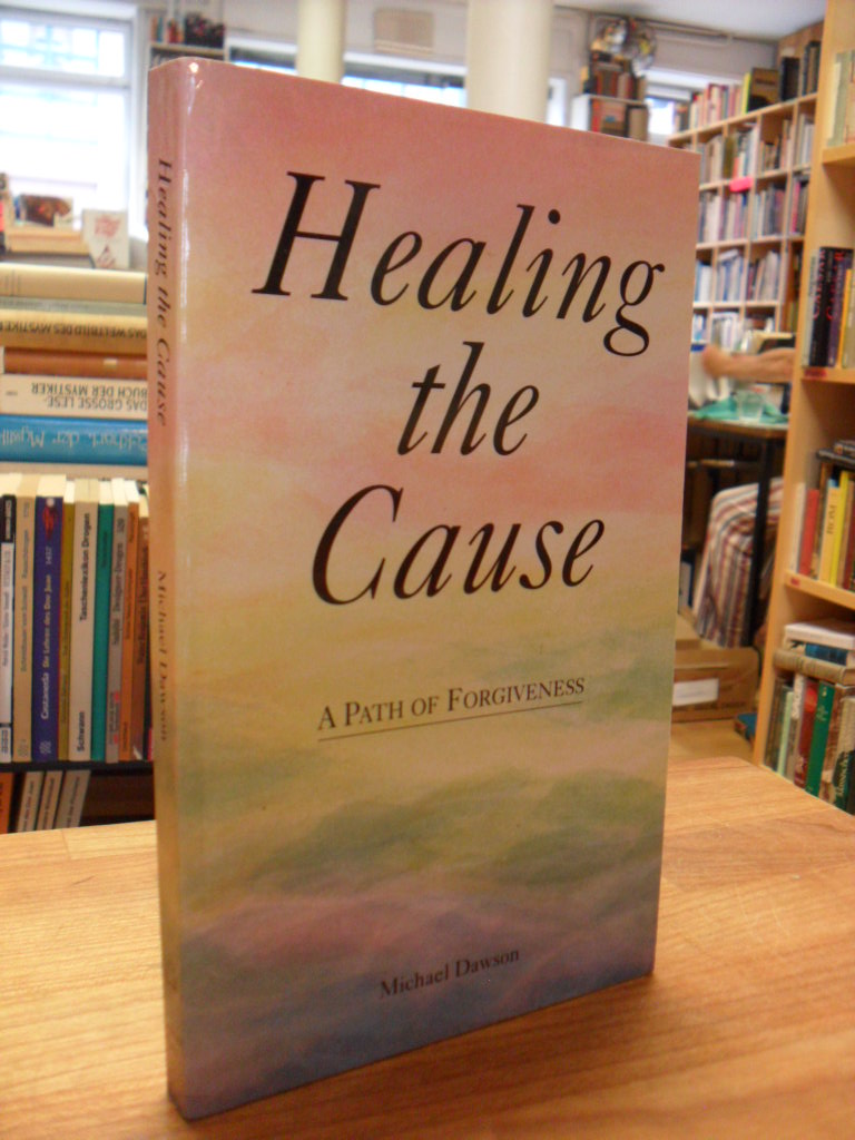 Dawson, Healing The Cause – A Path Of Forgiveness,