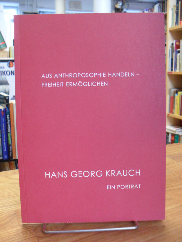 Sandtmann, Hans Georg Krauch – Aus Anthroposophie handeln – Freiheit ermöglichen