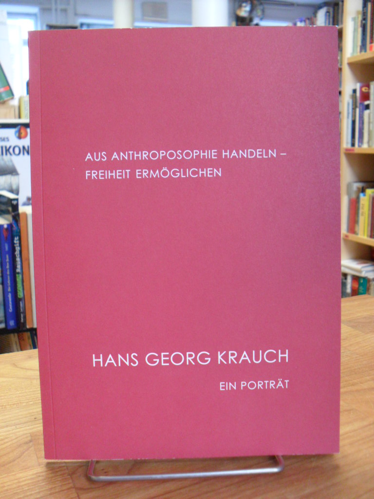 Sandtmann, Hans Georg Krauch – Aus Anthroposophie handeln – Freiheit ermöglichen Sandtmann, Hans Georg Krauch – Aus Anthroposophie handeln – Freiheit ermöglichen