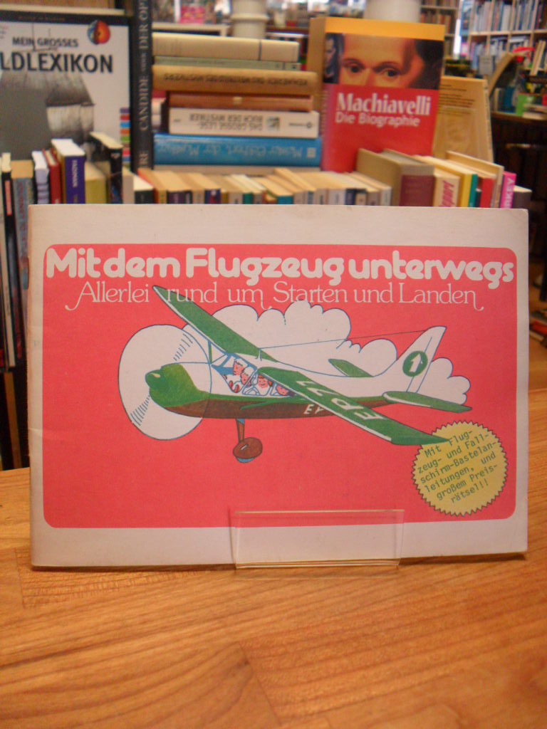 Eberhard Platte, Mit dem Flugzeug unterwegs – Allerlei rund um Starten und Lande