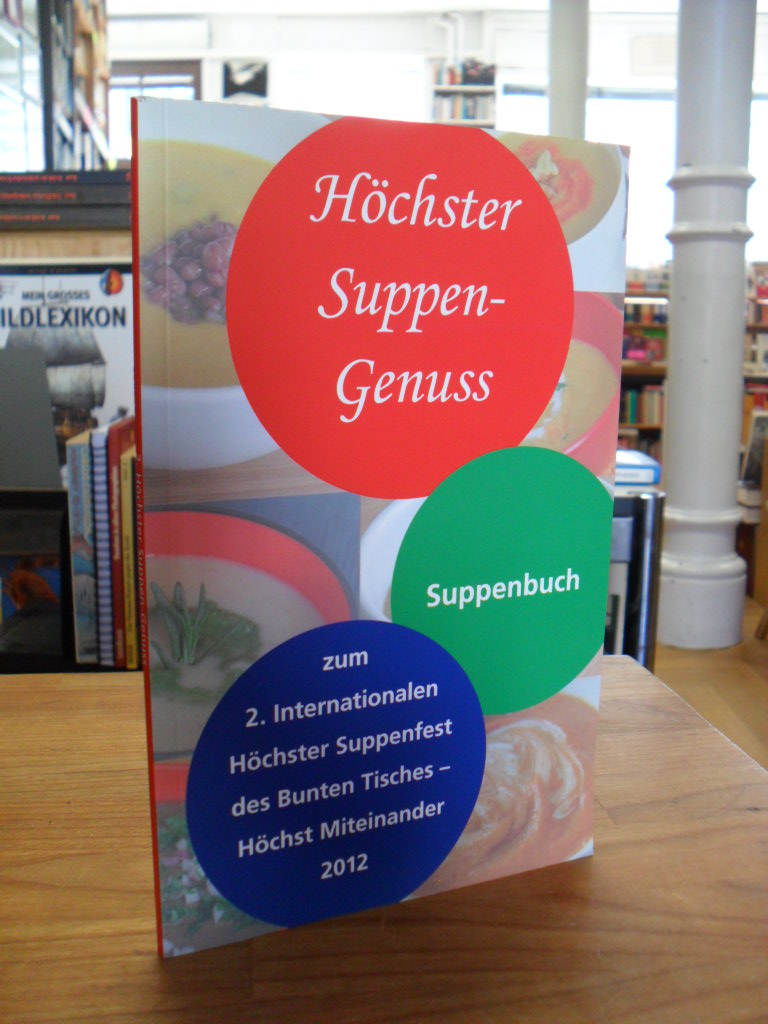 Bunter Tisch – Höchst Miteinander, Höchster Suppen-Genuss – Suppenbuch zum 2. In
