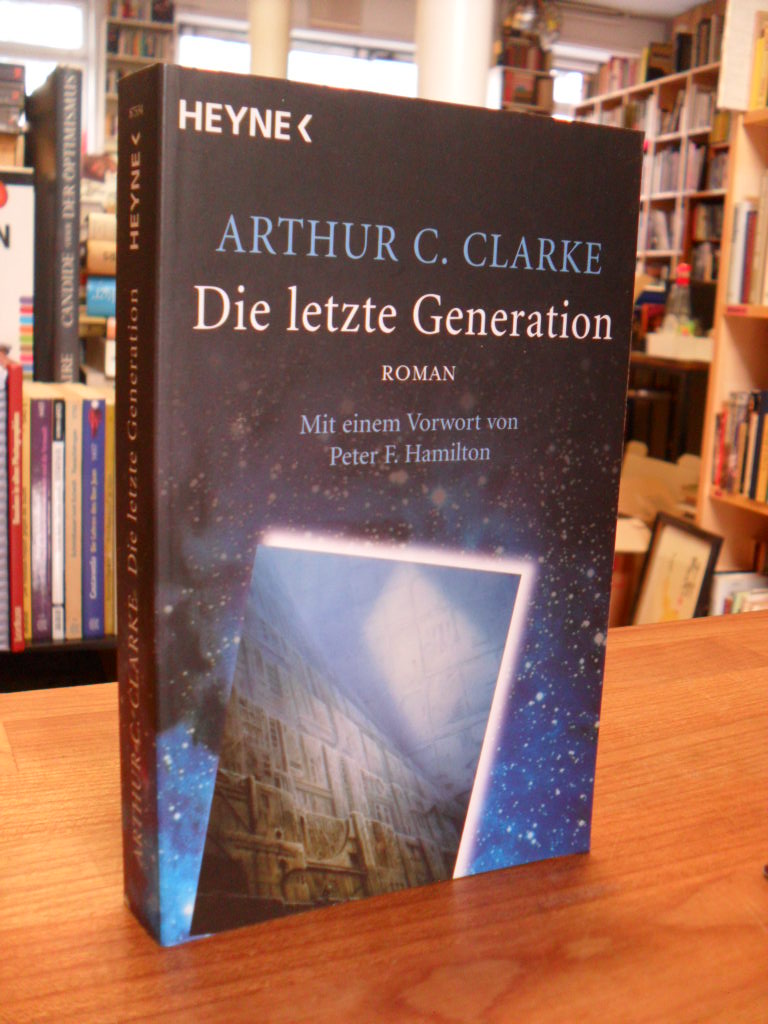 Clarke, Die letzte Generation – Roman – Mit einem Vorwort von Peter F. Hamilton,