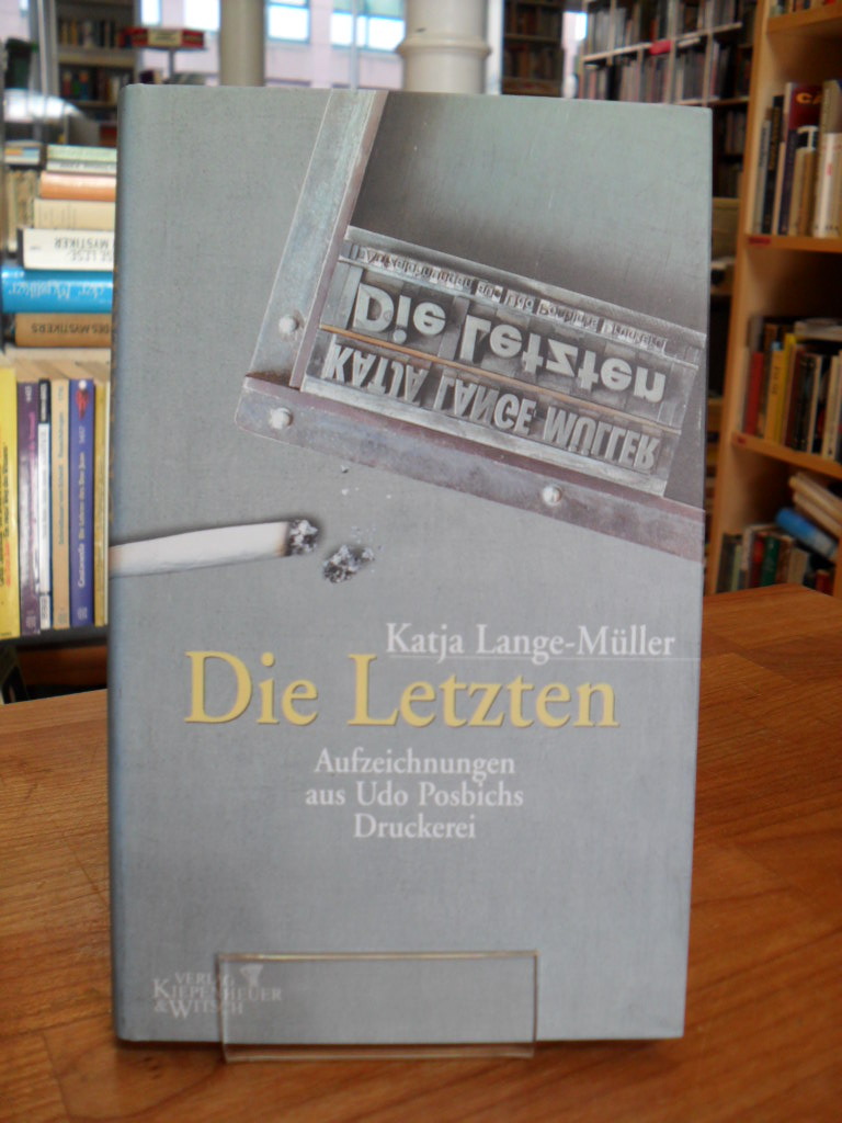 Lange-Müller, Die Letzten – Aufzeichnungen aus Udo Posbichs Druckerei,