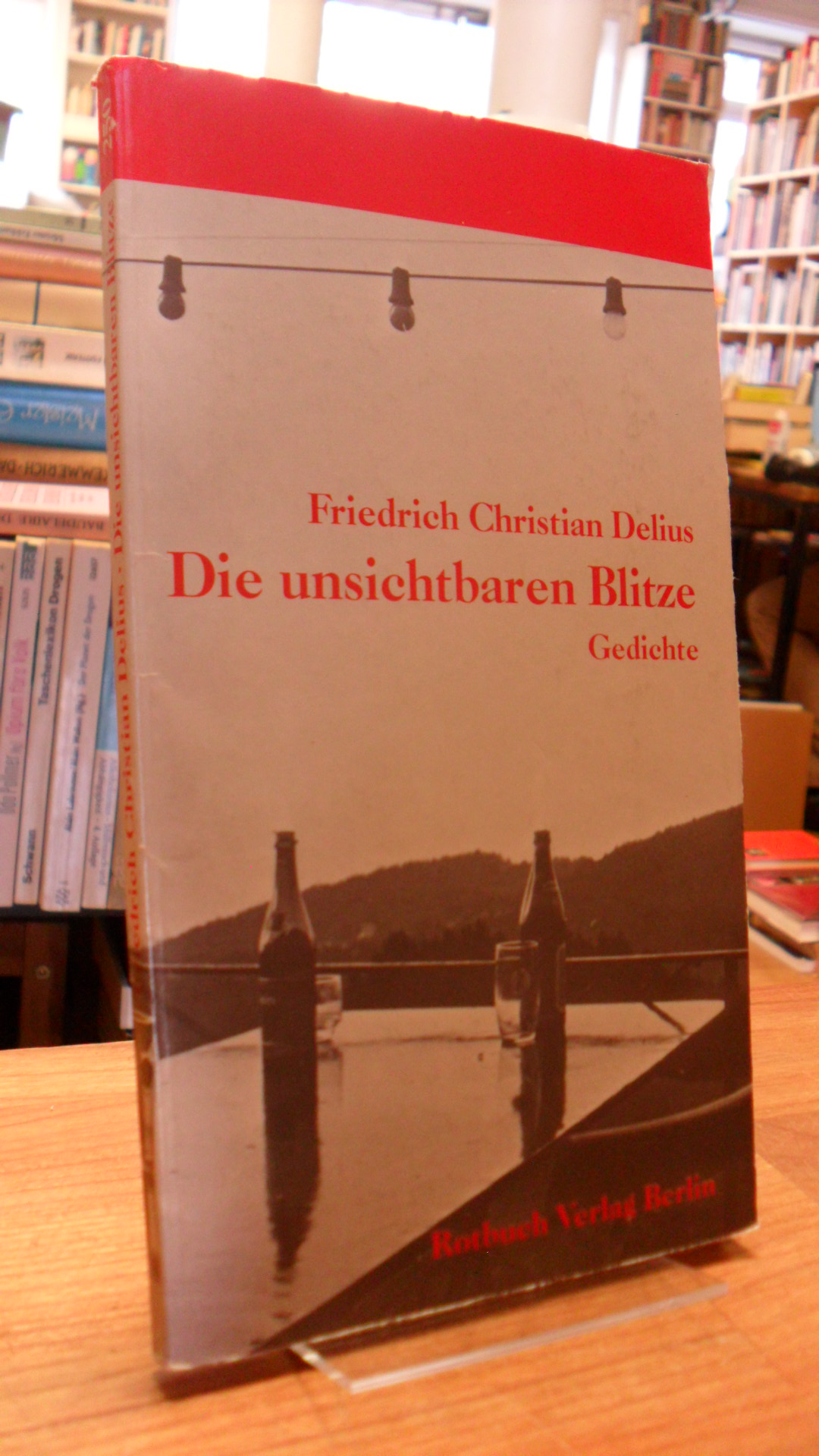 Delius, Die unsichtbaren Blitze –  Gedichte,