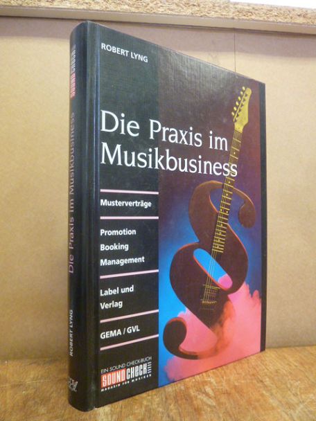 Lyng, Die Praxis im Musikbusiness – Musterverträge; Promotion, Booking, Manageme