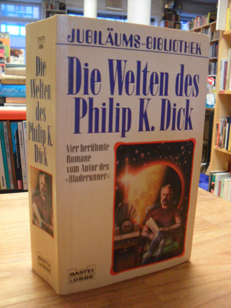Dick, Die Welten des Philip K. Dick,