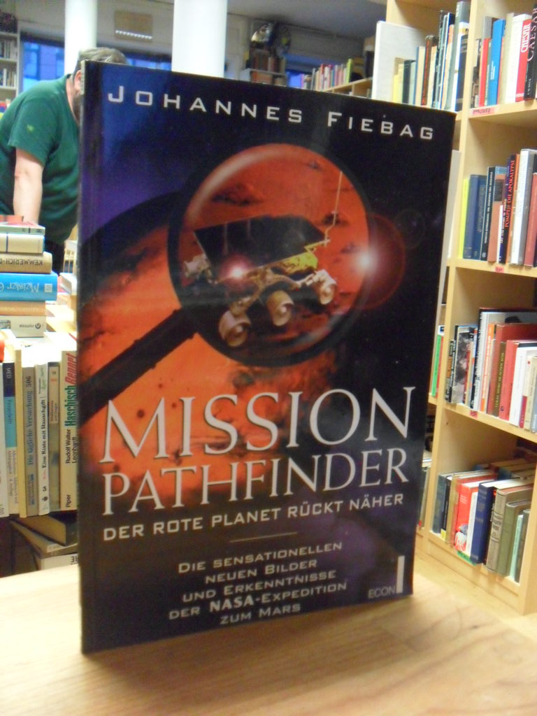 Fiebag, Mission Pathfinder – Der rote Planet rückt näher – Die sensationellen ne Fiebag, Mission Pathfinder – Der rote Planet rückt näher – Die sensationellen ne