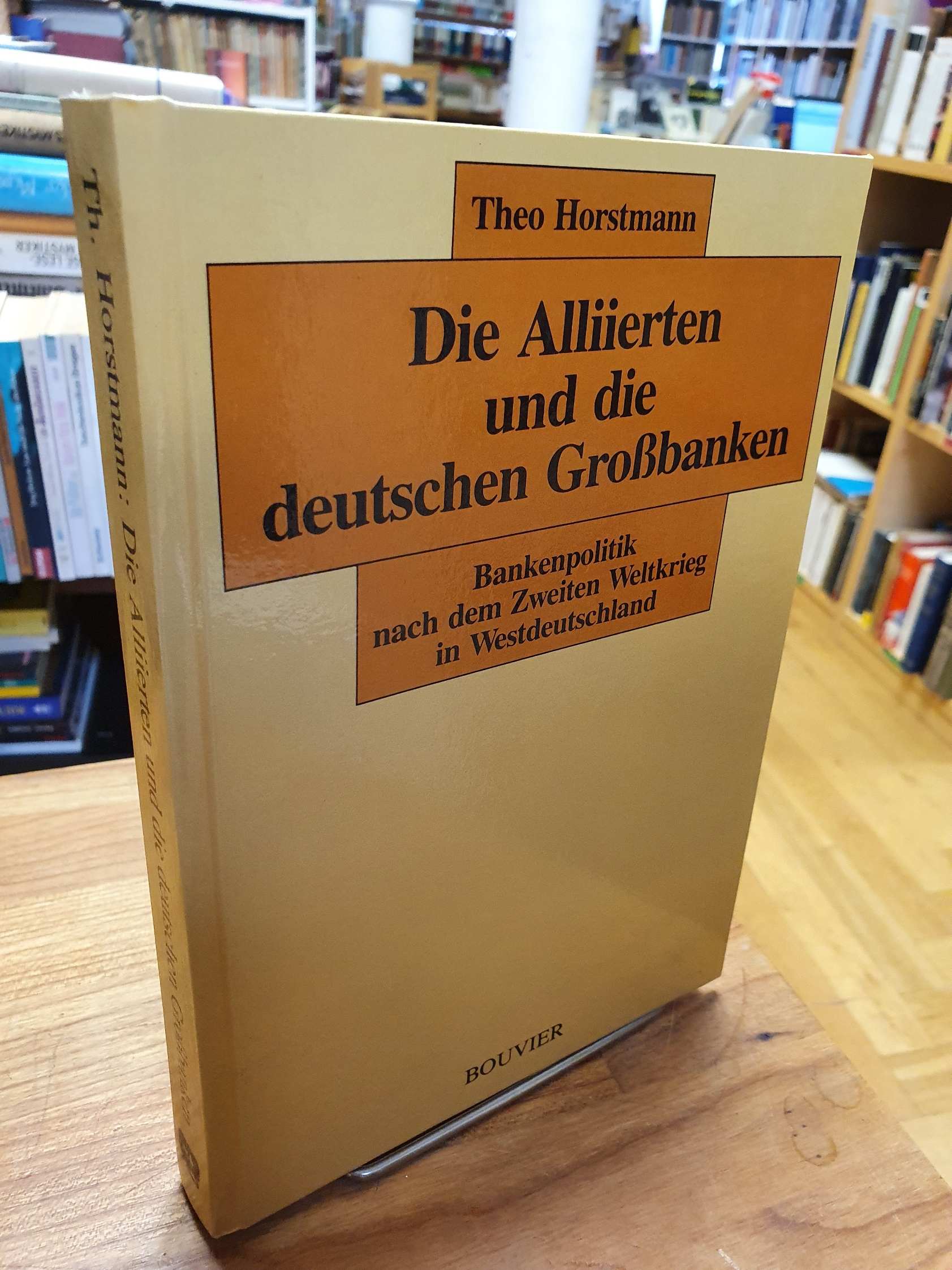 Horstmann, Die Alliierten und die deutschen Großbanken – Bankenpolitik nach dem