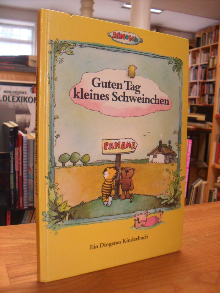 Janosch, Guten Tag, kleines Schweinchen – Die Geschichte, wie der kleine Tiger e Janosch, Guten Tag, kleines Schweinchen – Die Geschichte, wie der kleine Tiger e